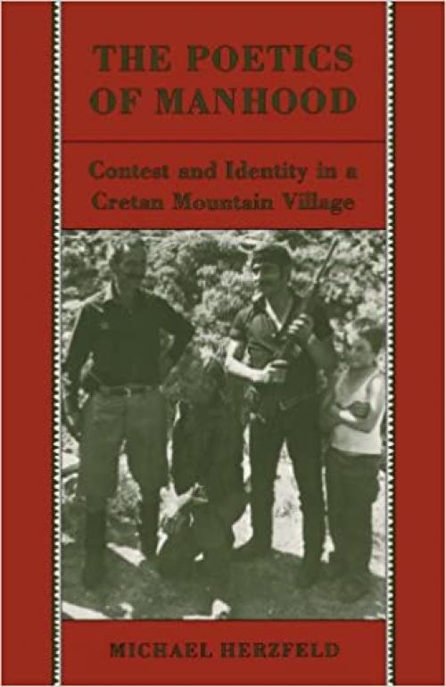  The Poetics of Manhood: Contest and Identity in a Cretan Mountain Village 