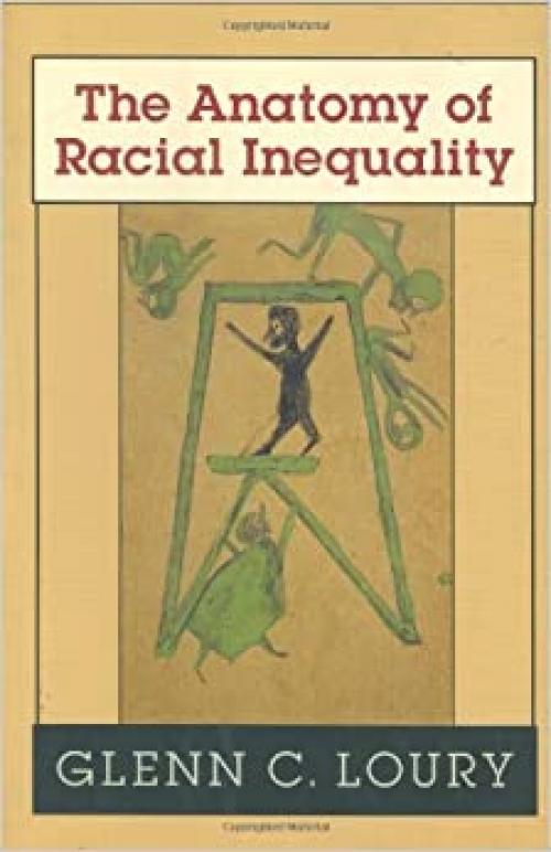  The Anatomy of Racial Inequality (W.E.B. Du Bois Lectures) 