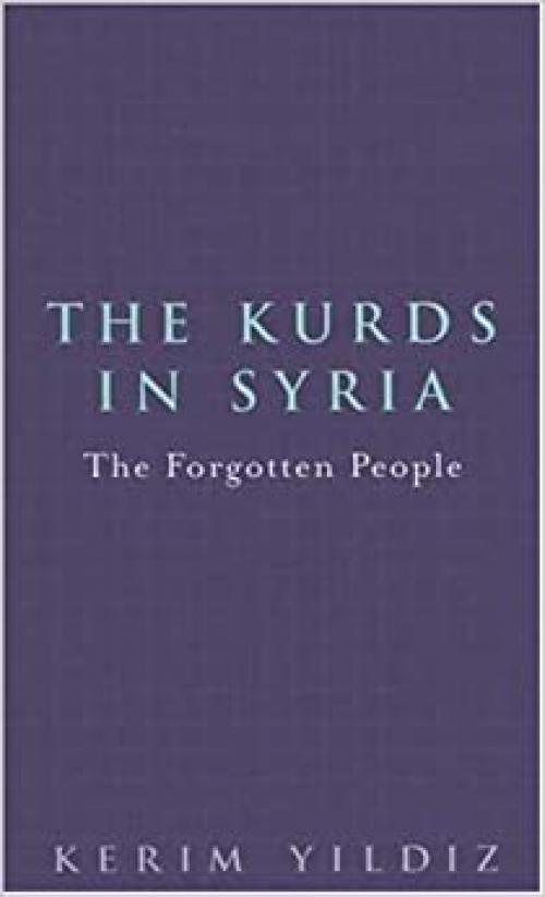  The Kurds in Syria: The Forgotten People 