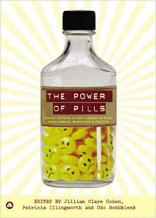  The Power of Pills: Social, Ethical and Legal Issues in Drug Development, Marketing and Pricing 