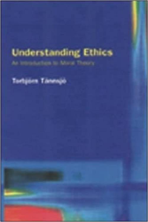  Understanding Ethics: An Introduction to Moral Theory 