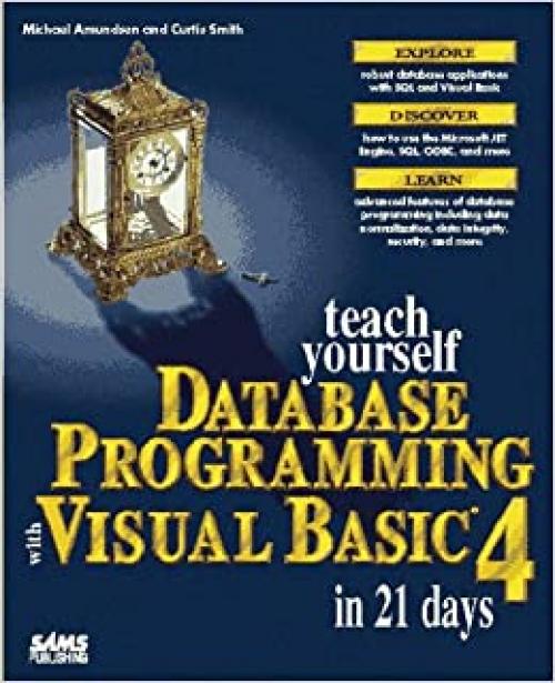  Teach Yourself Database Programming With Visual Basic 4 in 21 Days (Sams Teach Yourself) 