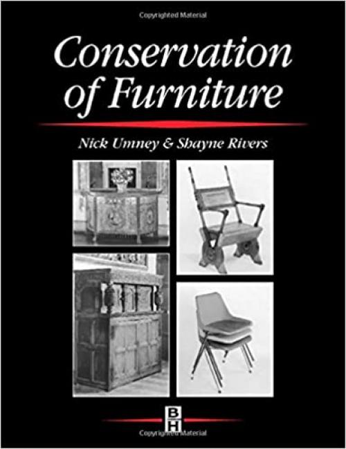  Conservation of Furniture (Butterworth-heinemann Series in Conservation & Museology) 