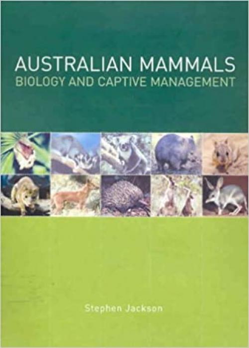  Australian Mammals: Biology and Captive Management 