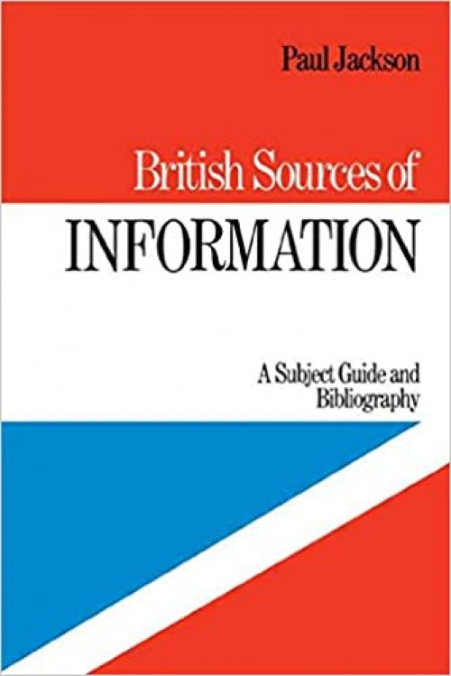  British Sources of Information: A Subject Guide and Bibliography 