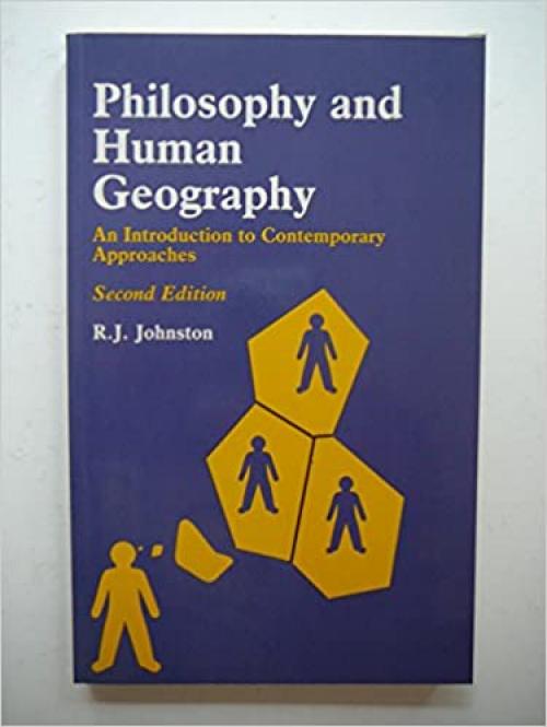  Philosophy and Human Geography: An Introduction to Contemporary Approaches 