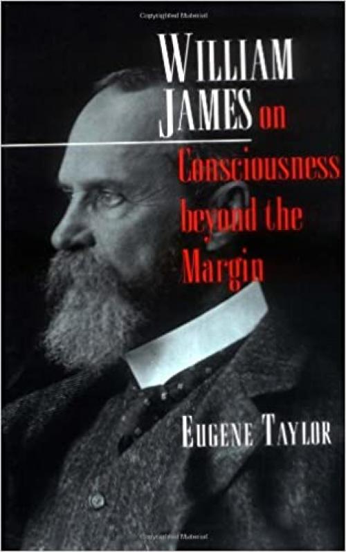  William James on Consciousness beyond the Margin 