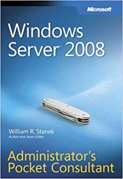  Windows Server® 2008 Administrator's Pocket Consultant (Pro - Administrator's Pocket Consultant) 