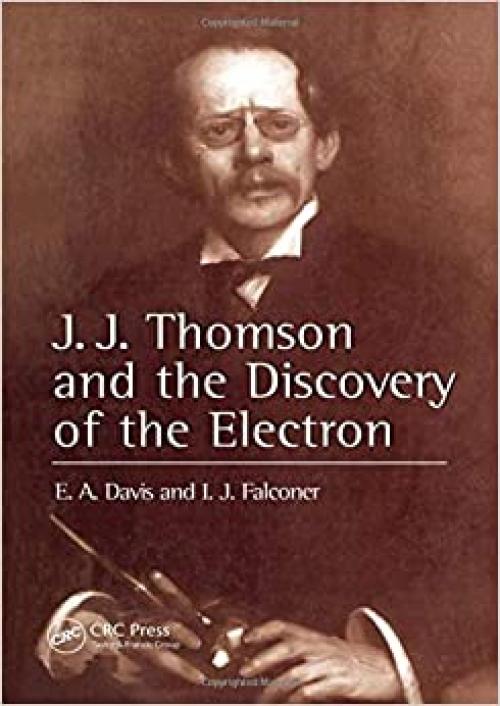  J.J. Thompson And The Discovery Of The Electron 