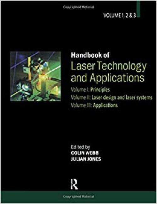  Handbook of Laser Technology and Applications (Three- Volume Set): Laser Components, Properties, and Basic Principles (Vols 1-3) 