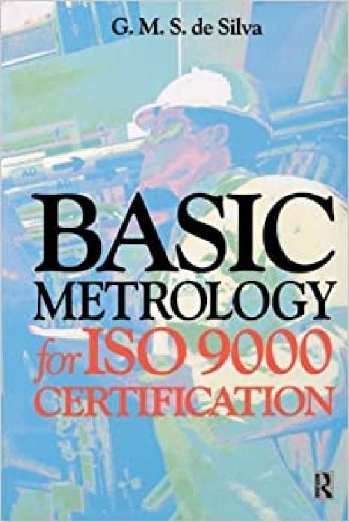  Basic Metrology for ISO 9000 Certification 