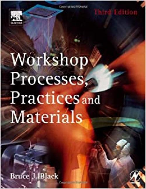  Workshop Processes, Practices and Materials, Third Edition 