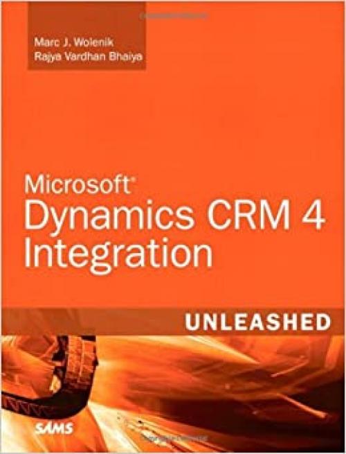  Microsoft Dynamics CRM 4 Integration Unleashed 