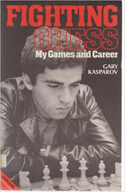  Fighting Chess: My Games and Career 