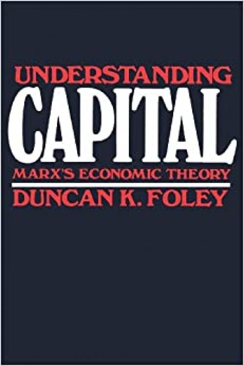  Understanding Capital: Marx's Economic Theory 