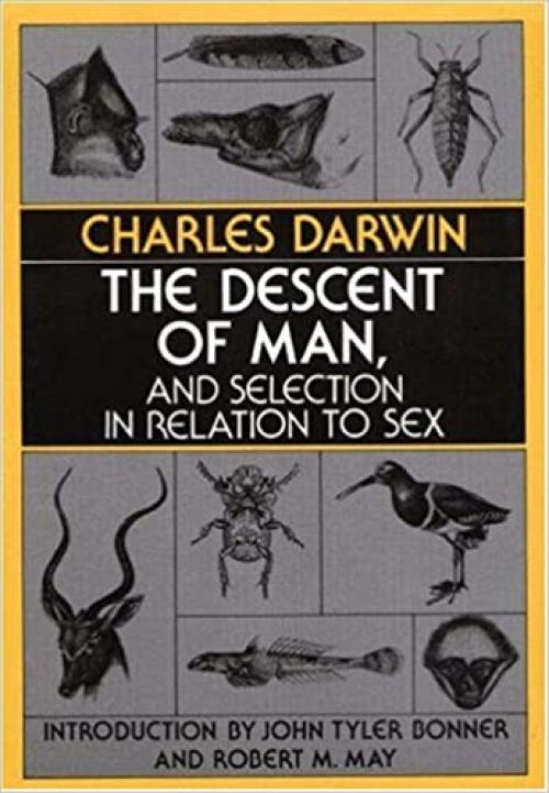  The Descent of Man, and Selection in Relation to Sex 