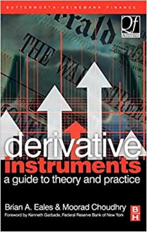  Derivative Instruments: A Guide to Theory and Practice (Quantitative Finance) 