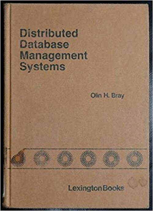  Distributed database management systems (Lexington Books series in computer science) 