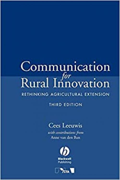  Communication for Rural Innovation: Rethinking Agricultural Extension 