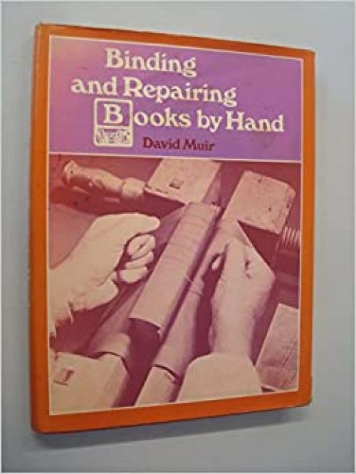  Binding and Repairing Books by Hand 