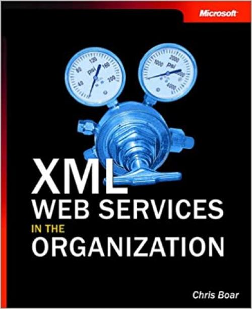  XML Web Services in the Organization (Pro-Developer) 