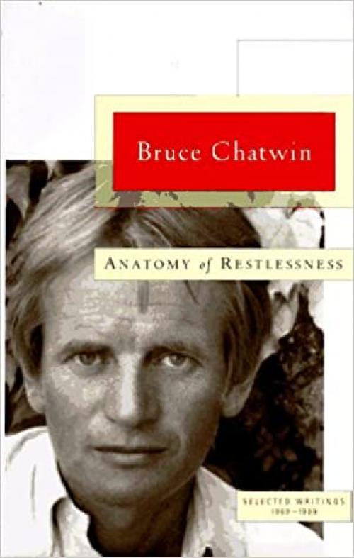  Anatomy of Restlessness: Selected Writings 1969-1989 