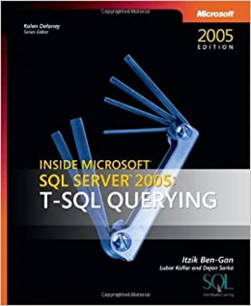  Inside Microsoft SQL Server 2005: T-SQL Querying (Solid Quality Learning) 