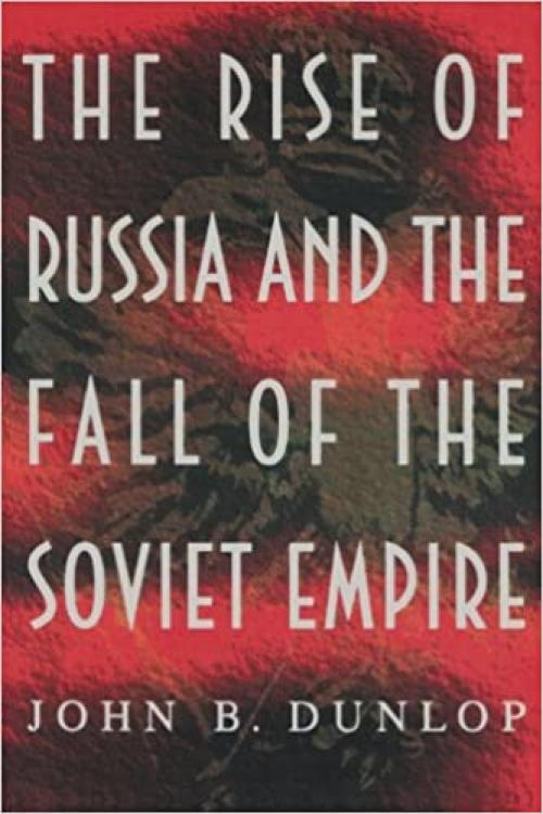  The Rise of Russia and the Fall of the Soviet Empire 