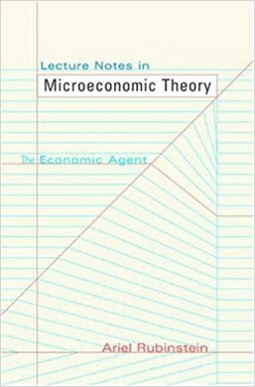  Lecture Notes in Microeconomic Theory: The Economic Agent 