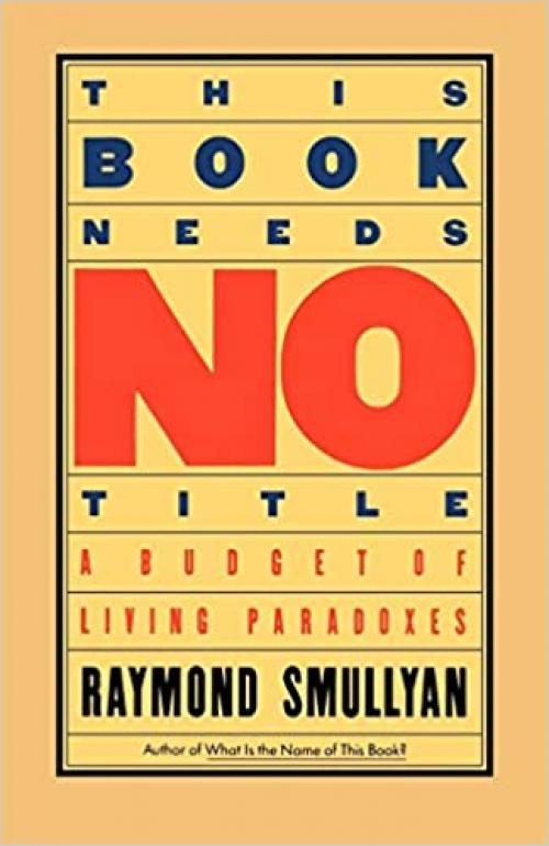  This Book Needs No Title: A Budget of Living Paradoxes (Touchstone Books (Paperback)) 