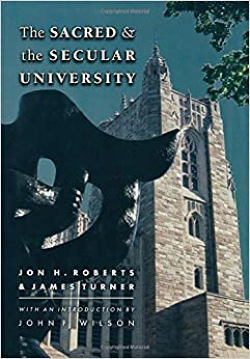  The Sacred and the Secular University (The William G. Bowen Series) 