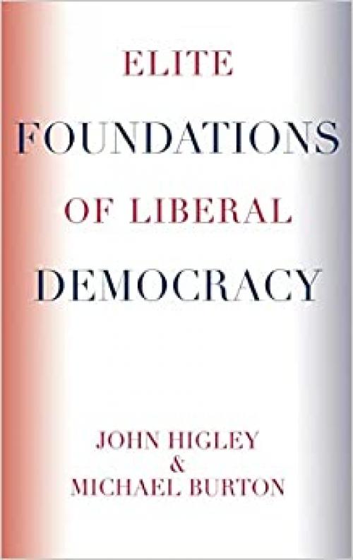  Elite Foundations of Liberal Democracy (Elite Transformations) 