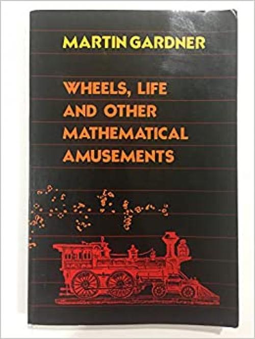  Wheels, Life, and Other Mathematical Amusements 