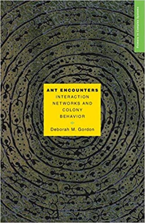  Ant Encounters: Interaction Networks and Colony Behavior (Primers in Complex Systems, 1) 