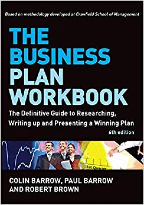  The Business Plan Workbook: The Definitive Guide to Researching, Writing Up and Presenting a Winning Plan 