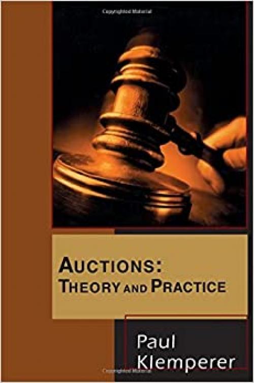  Auctions: Theory and Practice (The Toulouse Lectures in Economics) 