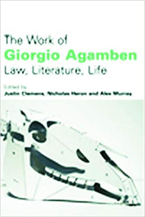  The Work of Giorgio Agamben: Law, Literature, Life 