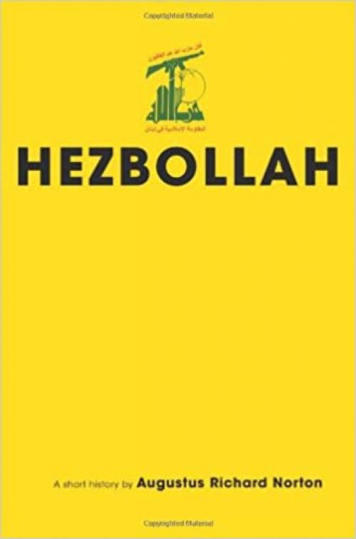  Hezbollah: A Short History (Princeton Studies in Muslim Politics, 28) 