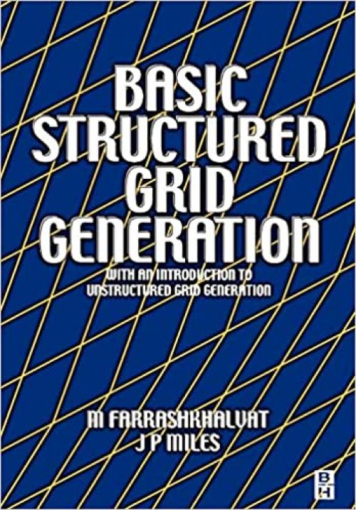  Basic Structured Grid Generation: With an introduction to unstructured grid generation 