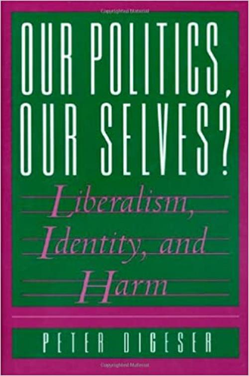  Our Politics, Our Selves? Liberalism, Identity, and Harm 