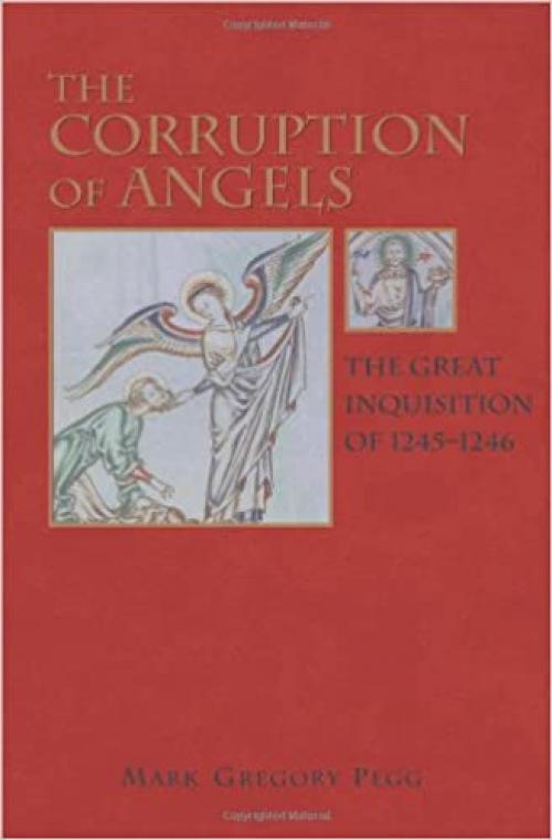  The Corruption of Angels: The Great Inquisition of 1245-1246 