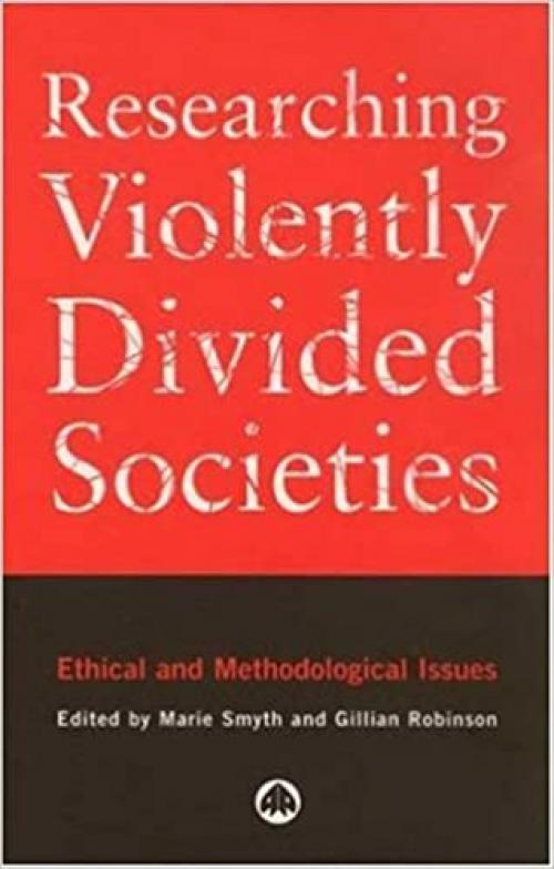  Researching Violently Divided Societies: Ethical and Methodological Issues 