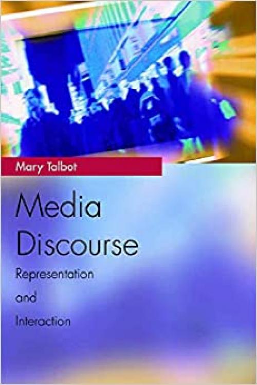  Media Discourse: Representation and Interaction (Media Topics) 