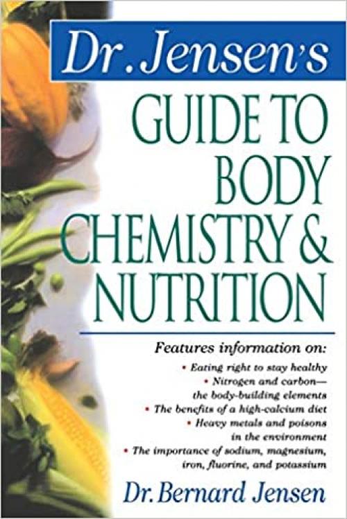  Dr. Jensen's Guide to Body Chemistry & Nutrition 