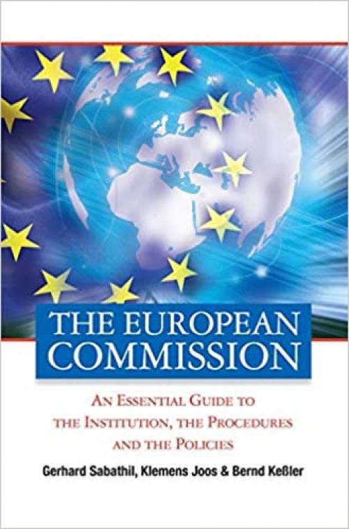  The European Commission: An Essential Guide to the Institution, the Procedures and the Policies 