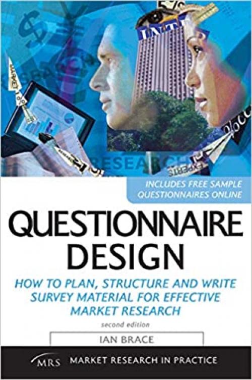  Questionnaire Design: How to Plan, Structure and Write Survey Material for Effective Market Research (Market Research in Practice) 