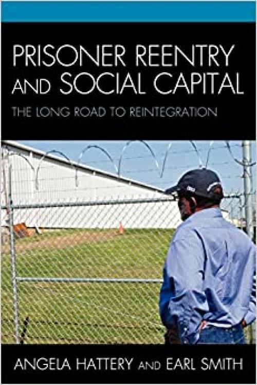  Prisoner Reentry and Social Capital: The Long Road to Reintegration 