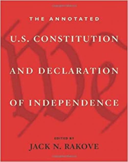  The Annotated U.S. Constitution and Declaration of Independence 