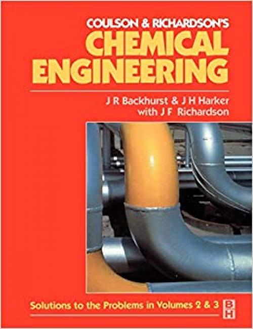  Chemical Engineering: Solutions to the Problems in Volumes 2 and 3 (Chemical Engineering Series) 
