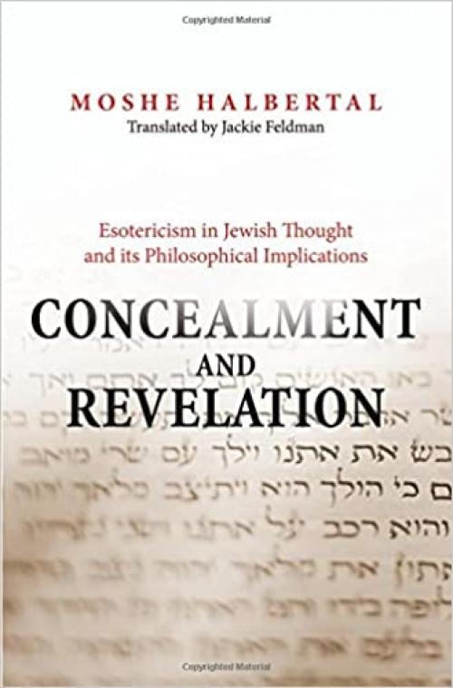  Concealment and Revelation: Esotericism in Jewish Thought and its Philosophical Implications 